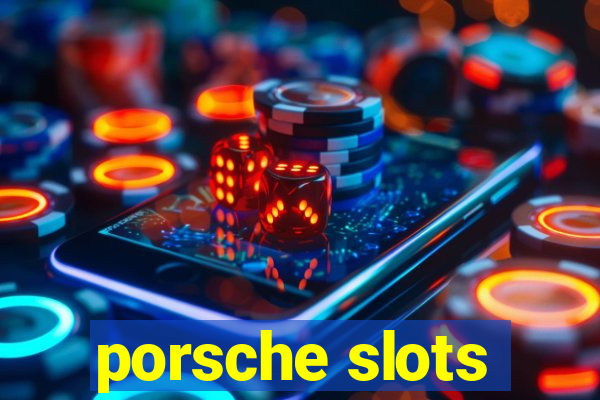 porsche slots