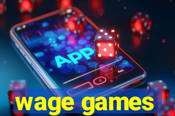 wage games