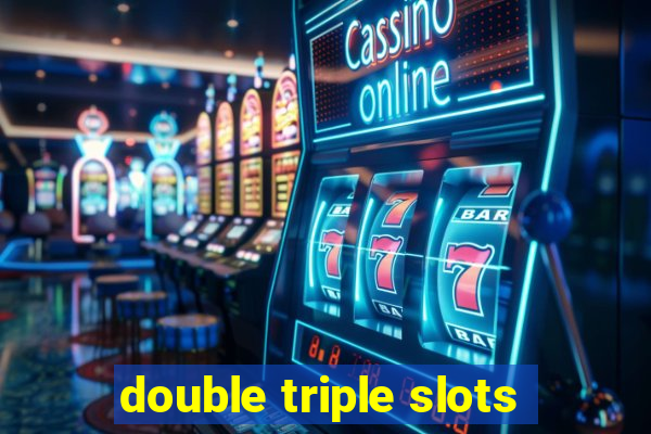 double triple slots