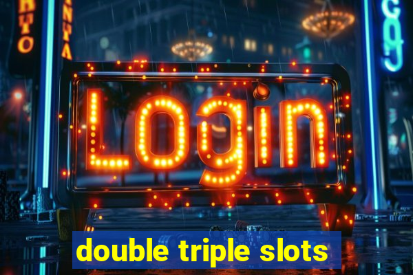 double triple slots