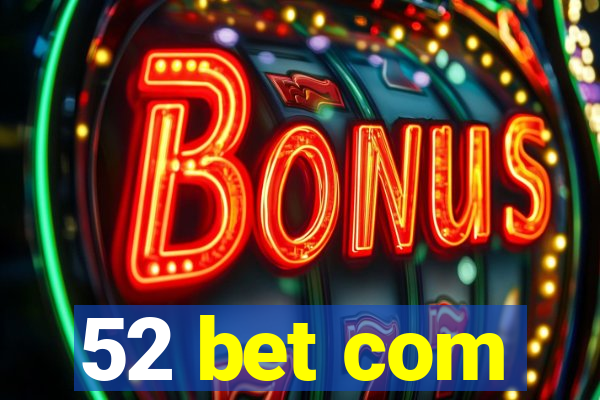 52 bet com