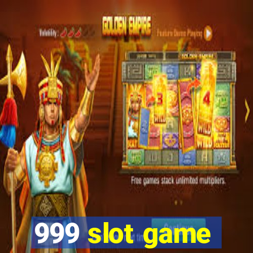 999 slot game