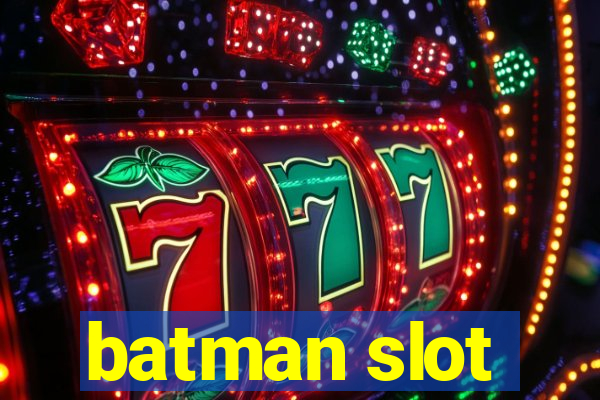 batman slot