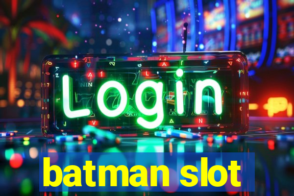 batman slot