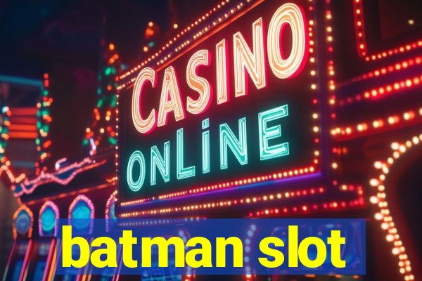 batman slot