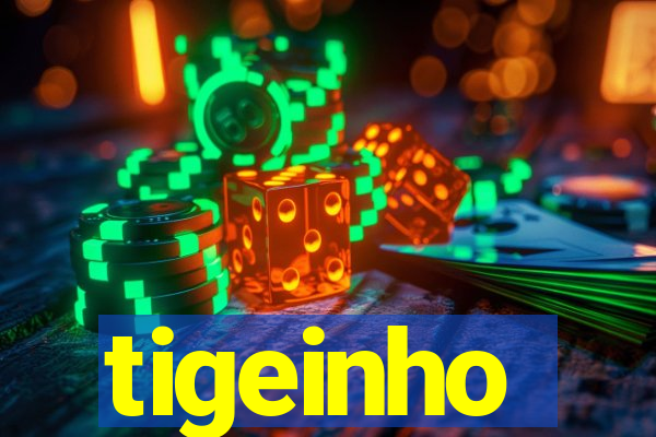 tigeinho