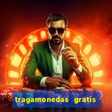 tragamonedas gratis sin descargar