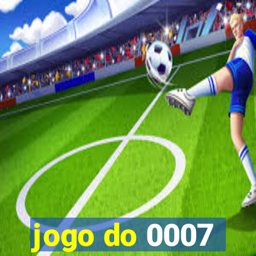 jogo do 0007