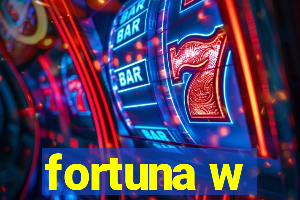 fortuna w