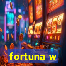 fortuna w