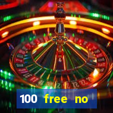 100 free no deposit casino