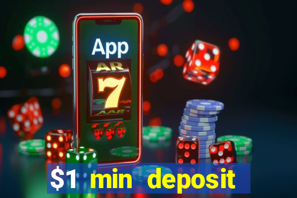 $1 min deposit online casino