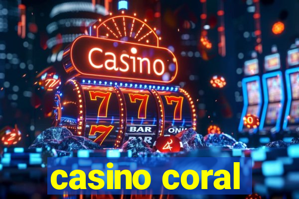 casino coral