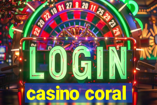 casino coral