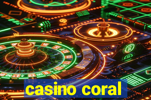 casino coral