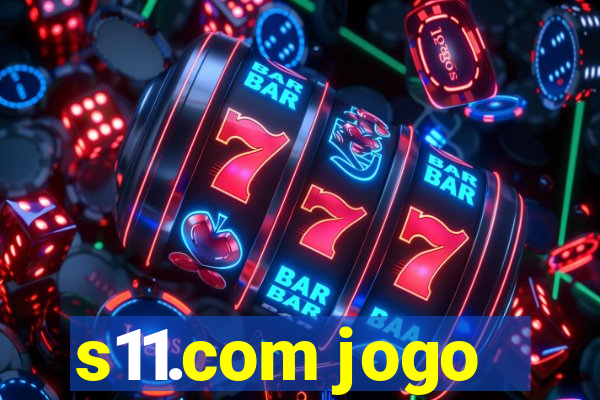 s11.com jogo