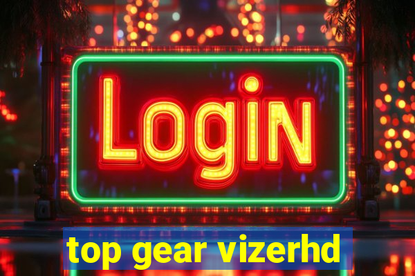 top gear vizerhd