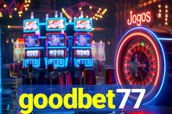 goodbet77