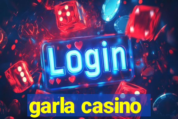 garla casino