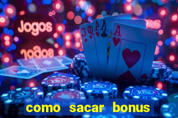 como sacar bonus vai de bet