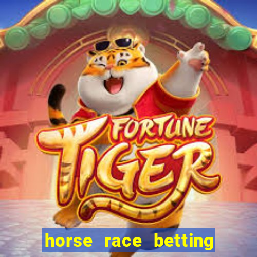 horse race betting how to