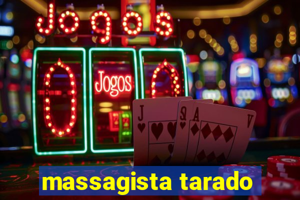 massagista tarado