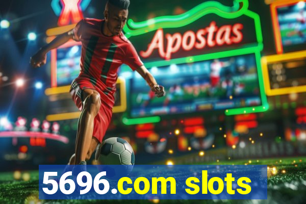 5696.com slots