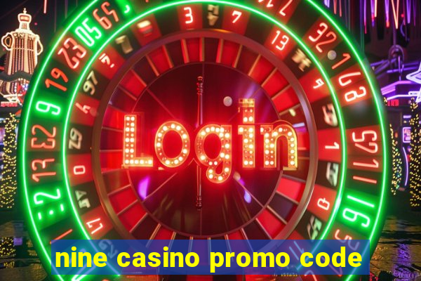 nine casino promo code