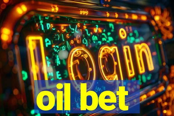 oil bet