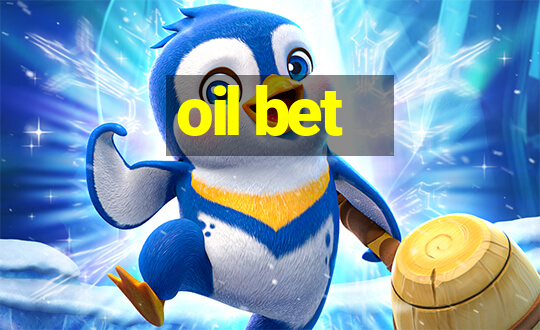 oil bet