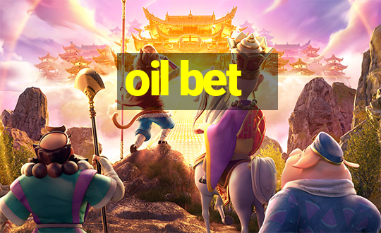 oil bet