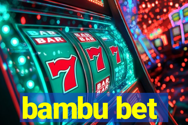 bambu bet