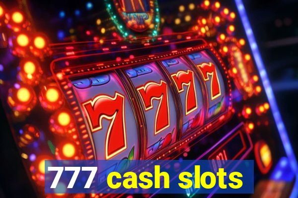 777 cash slots