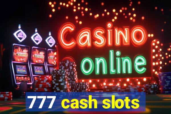 777 cash slots