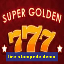 fire stampede demo