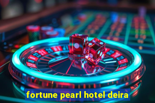 fortune pearl hotel deira