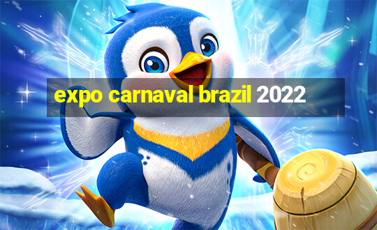 expo carnaval brazil 2022