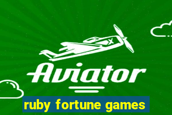 ruby fortune games