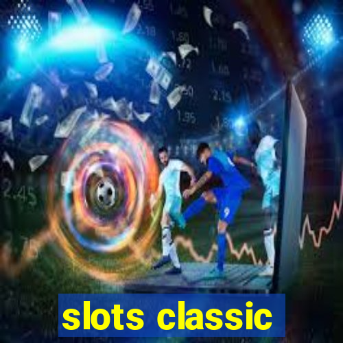 slots classic