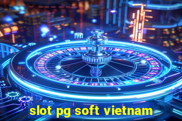 slot pg soft vietnam