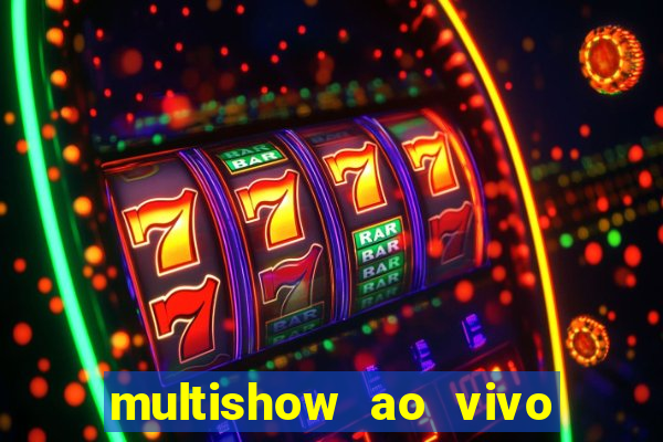 multishow ao vivo online gratis