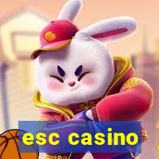 esc casino