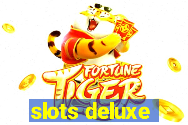 slots deluxe