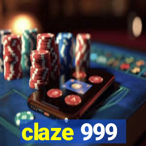 claze 999