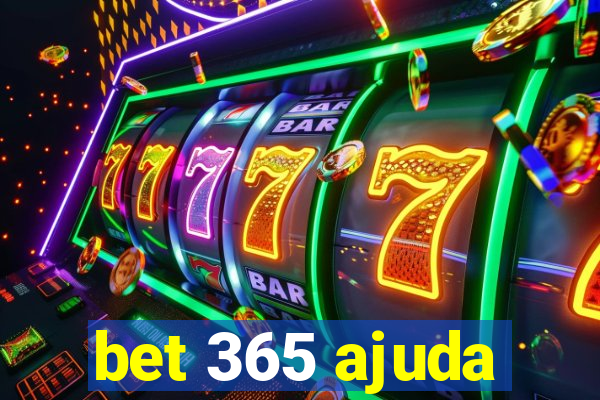 bet 365 ajuda