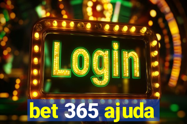 bet 365 ajuda