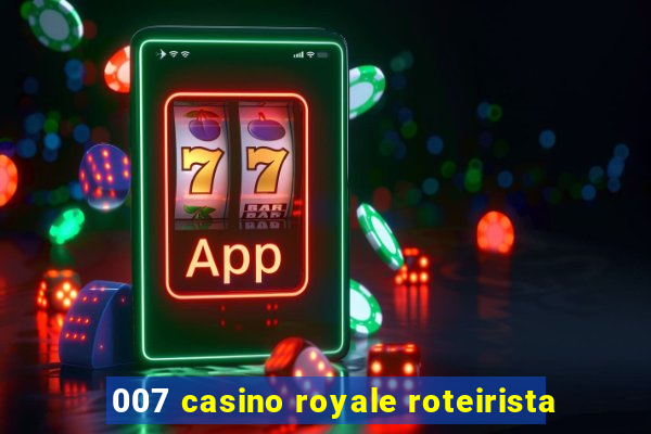 007 casino royale roteirista