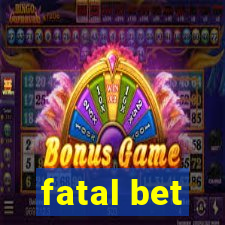 fatal bet