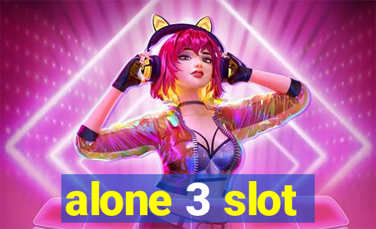 alone 3 slot