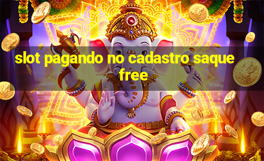 slot pagando no cadastro saque free